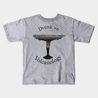 Drunk on Volcanology Kids T-Shirt